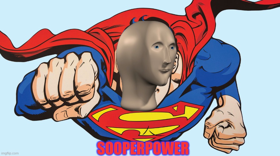 SOOPERPOWER | made w/ Imgflip meme maker