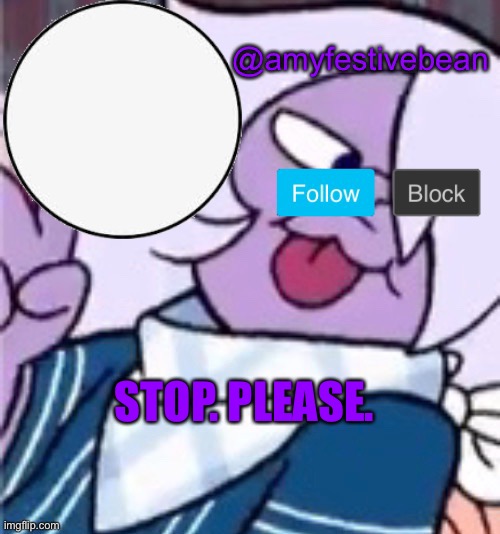 STOP. PLEASE. | made w/ Imgflip meme maker