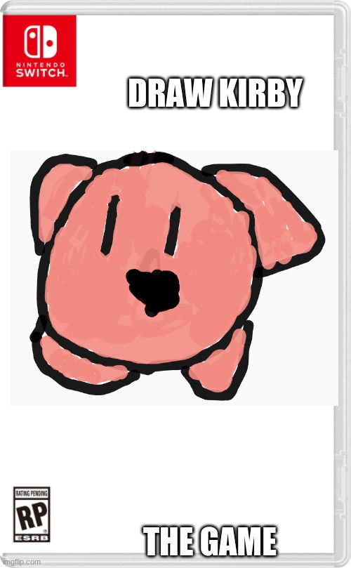 draw kirby |  DRAW KIRBY; THE GAME | image tagged in nintendo switch cartridge case | made w/ Imgflip meme maker