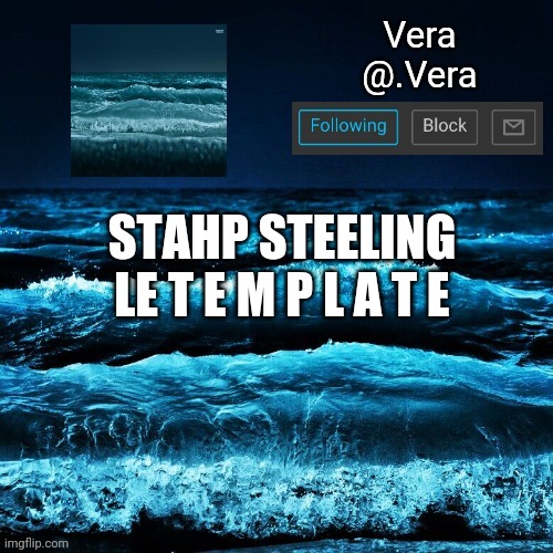 a n n o u n c e | STAHP STEELING LE T E M P L A T E | image tagged in a n n o u n c e | made w/ Imgflip meme maker