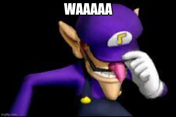 Waluigi sad | WAAAAA | image tagged in waluigi sad | made w/ Imgflip meme maker