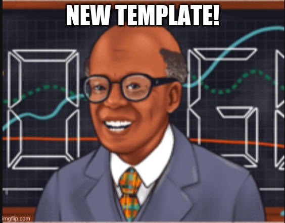 Sir W. Arthur Lewis | NEW TEMPLATE! | image tagged in sir w arthur lewis | made w/ Imgflip meme maker