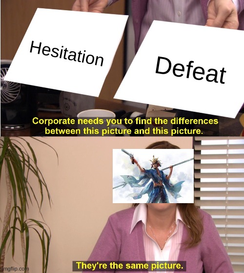 They're The Same Picture | Hesitation; Defeat | image tagged in memes,they're the same picture | made w/ Imgflip meme maker