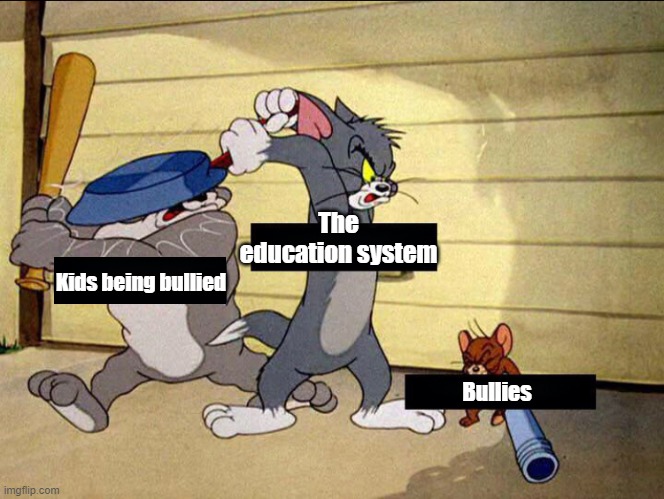 Education System in a Nutshell | The education system; Kids being bullied; Bullies | image tagged in memes,school | made w/ Imgflip meme maker