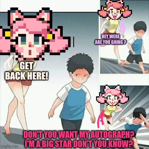 Mad mew mew thinks she's the star! | HEY WERE ARE YOU GOING ? GET BACK HERE! DON'T YOU WANT MY AUTOGRAPH? I'M A BIG STAR DON'T YOU KNOW? | image tagged in anime boy running,mad mew mew,undertale,run,cat girl | made w/ Imgflip meme maker