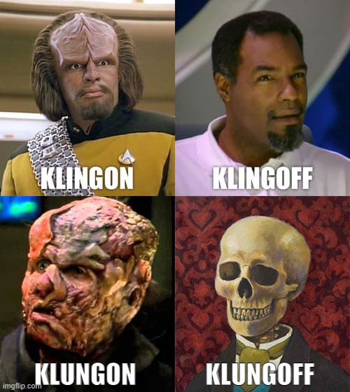 Klingon Klingoff |  KLUNGON              KLUNGOFF | image tagged in star trek the next generation,star trek,worf,lieutenant worf,klingon | made w/ Imgflip meme maker