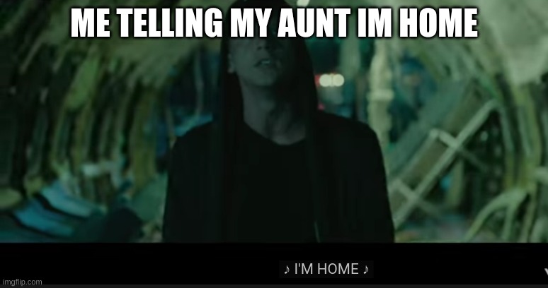ME TELLING MY AUNT IM HOME | made w/ Imgflip meme maker