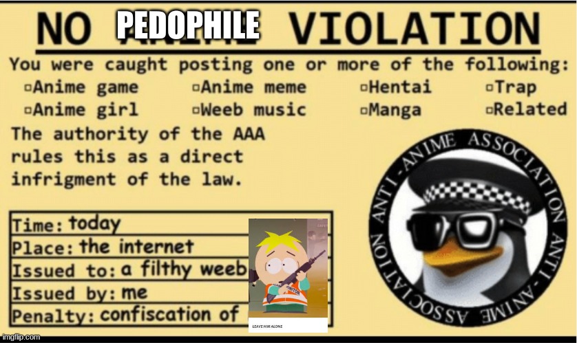 butters surviving da purge | PEDOPHILE | image tagged in no anime violation | made w/ Imgflip meme maker