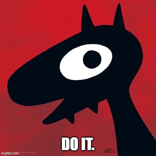 Disenchantment Luci | DO IT. | image tagged in disenchantment luci | made w/ Imgflip meme maker