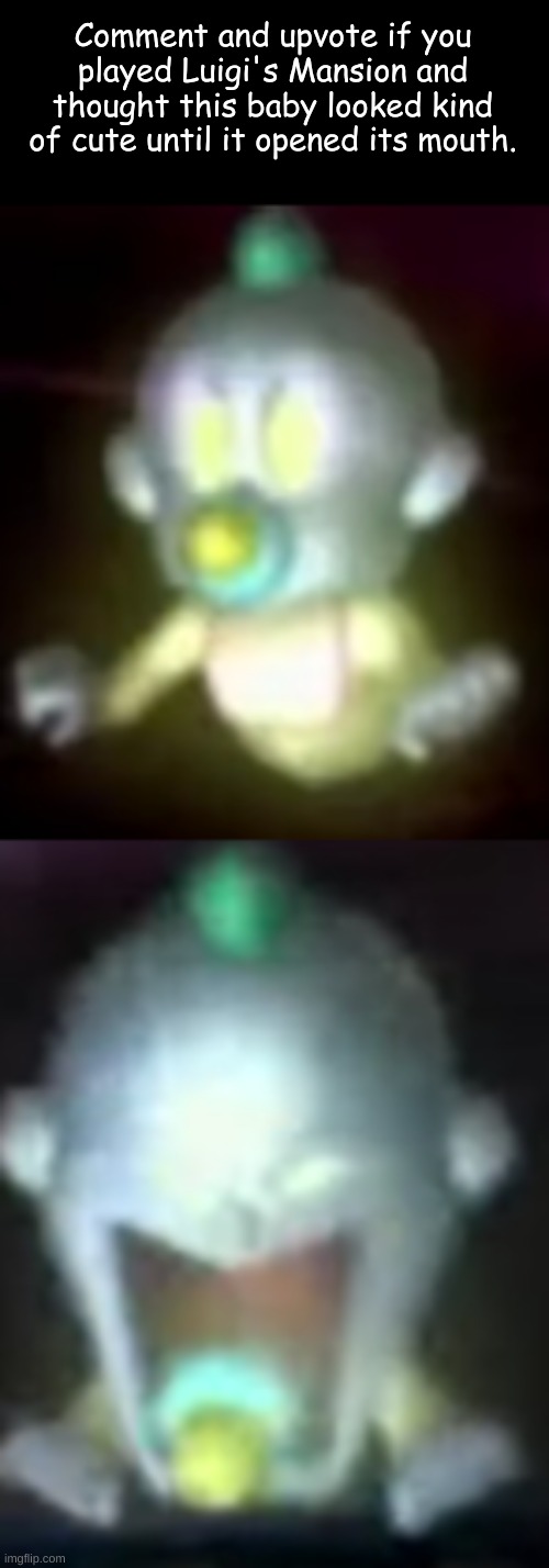 Luigi's Mansion | Comment and upvote if you played Luigi's Mansion and thought this baby looked kind of cute until it opened its mouth. | image tagged in luigi's mansion ghost | made w/ Imgflip meme maker