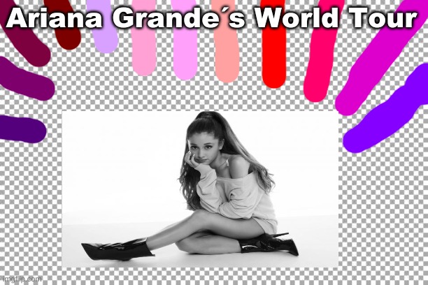 arianagrandesworldtour.png | Ariana Grande´s World Tour | image tagged in fanmade,2020s,2021 | made w/ Imgflip meme maker