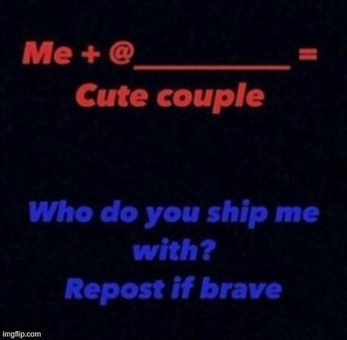 image tagged in who would you ship me with | made w/ Imgflip meme maker