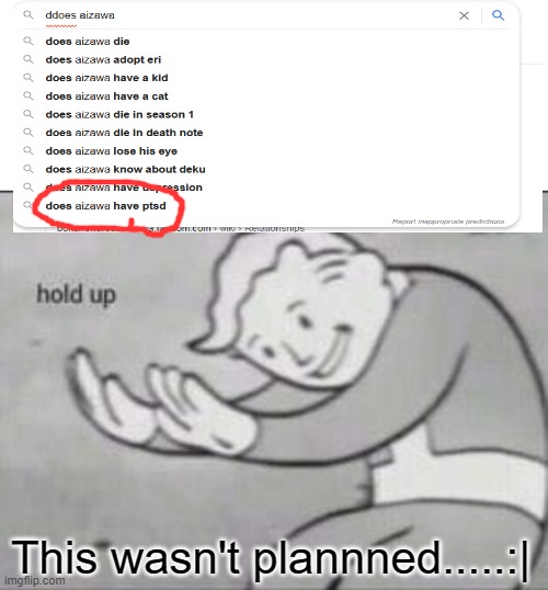 K....................................uhhhh | This wasn't plannned.....:| | image tagged in fallout hold up with space on the top | made w/ Imgflip meme maker