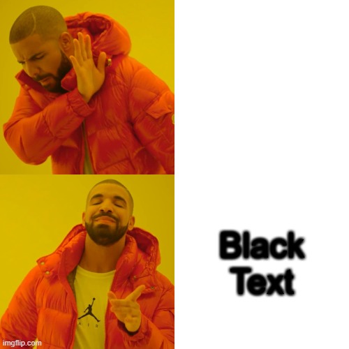 is it good | white text; Black Text | image tagged in memes,drake hotline bling | made w/ Imgflip meme maker