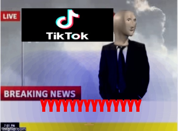 i iz shine bankbank | thothothoyohohohohoynotgjb iufgviowrhoivewhuifbweucbweiufcveiuwfcyevcyuwbiucjewickbqebfcouw; YYYYYYYYYYYYYY | image tagged in tiktok news | made w/ Imgflip meme maker