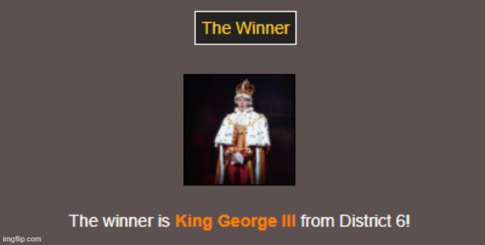 King George the III won | image tagged in hunger games,hamilton,king george the iii | made w/ Imgflip meme maker