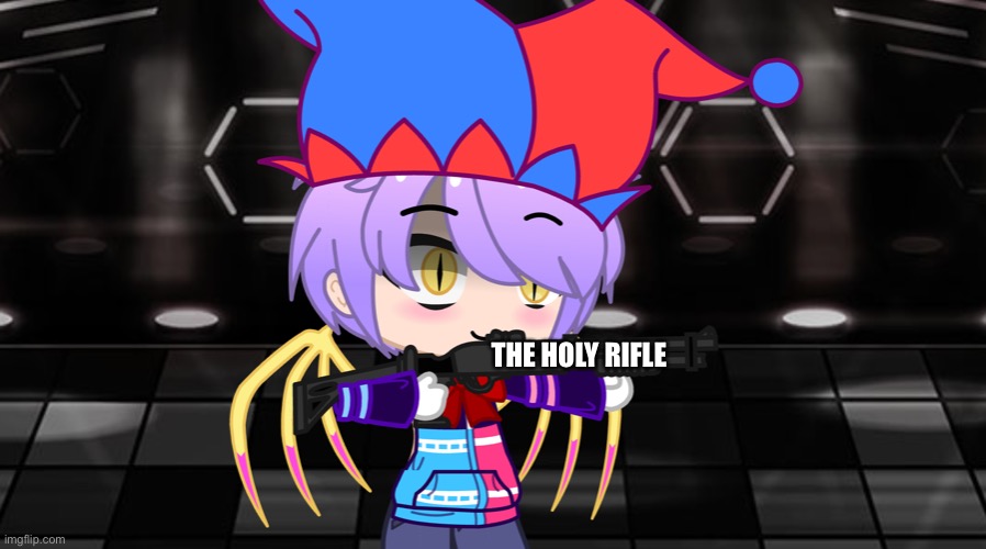 Better start running!~ | THE HOLY RIFLE | image tagged in better start running | made w/ Imgflip meme maker