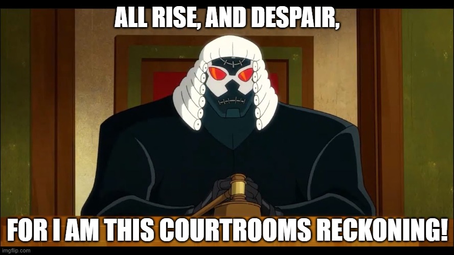 Judge Bane |  ALL RISE, AND DESPAIR, FOR I AM THIS COURTROOMS RECKONING! | image tagged in bane,judge,courtroom,law,dark knight,harley quinn | made w/ Imgflip meme maker