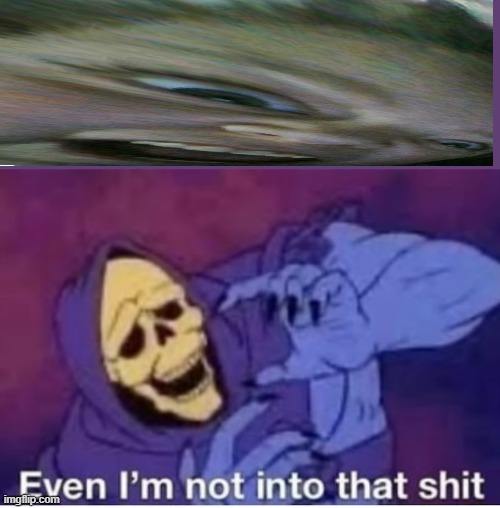 oof | image tagged in even i'm not into that shit | made w/ Imgflip meme maker
