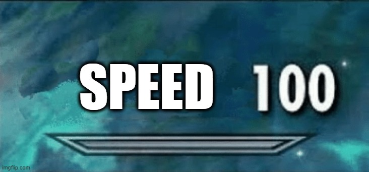 Skyrim skill meme | SPEED | image tagged in skyrim skill meme | made w/ Imgflip meme maker