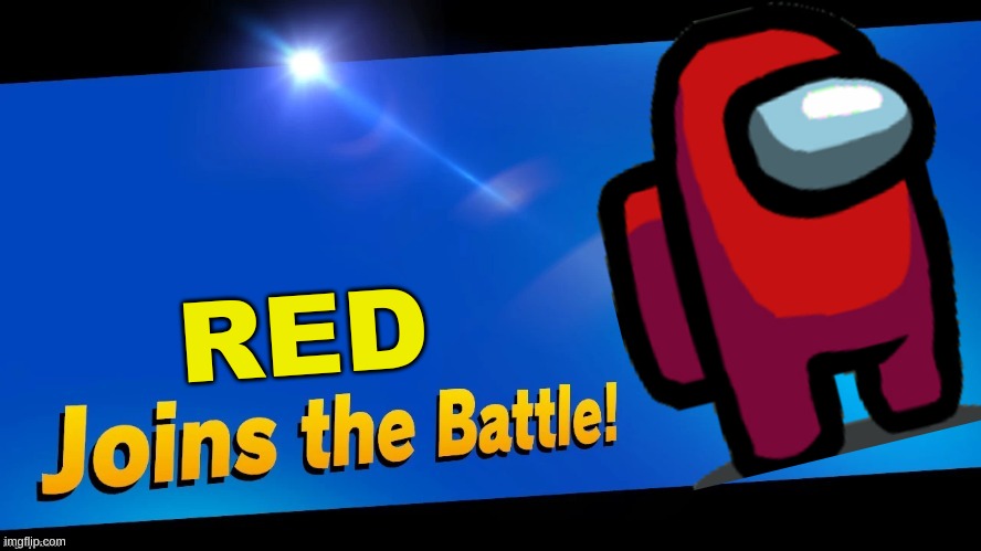 Blank Joins the battle | RED | image tagged in blank joins the battle,red | made w/ Imgflip meme maker