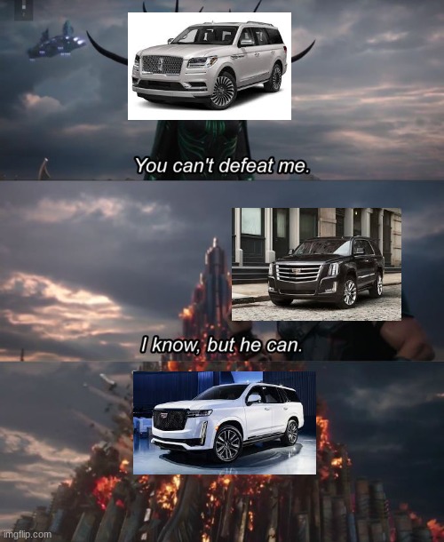 Cadillac really got them back | image tagged in you can't defeat me,car memes,car meme | made w/ Imgflip meme maker
