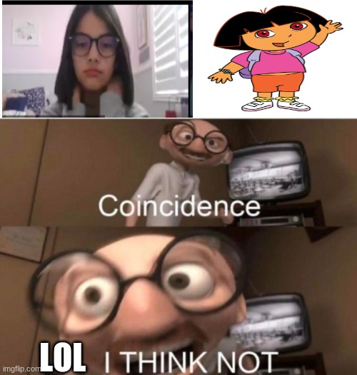 coincidence? I THINK NOT | LOL | image tagged in coincidence i think not | made w/ Imgflip meme maker