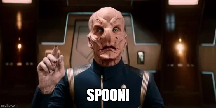 I fixed Saru's dilemma. | SPOON! | image tagged in star trek | made w/ Imgflip meme maker