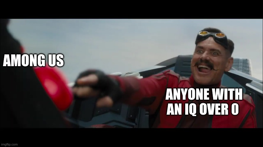 AMONG US ANYONE WITH AN IQ OVER 0 | made w/ Imgflip meme maker