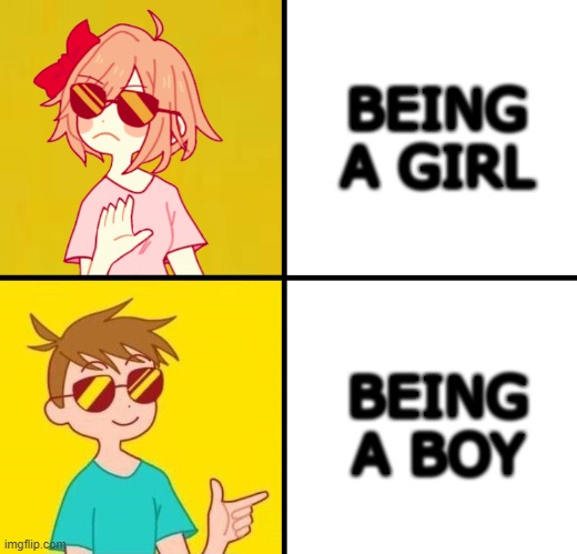 Trans ftm | BEING A GIRL; BEING A BOY | image tagged in trans ftm | made w/ Imgflip meme maker