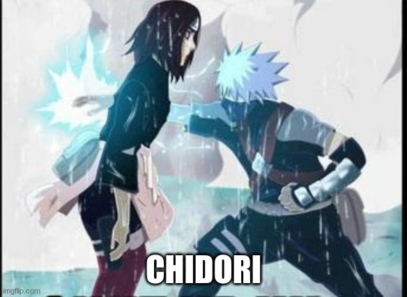 kakashi chidori/ Rin's death | CHIDORI | image tagged in kakashi chidori/ rin's death | made w/ Imgflip meme maker