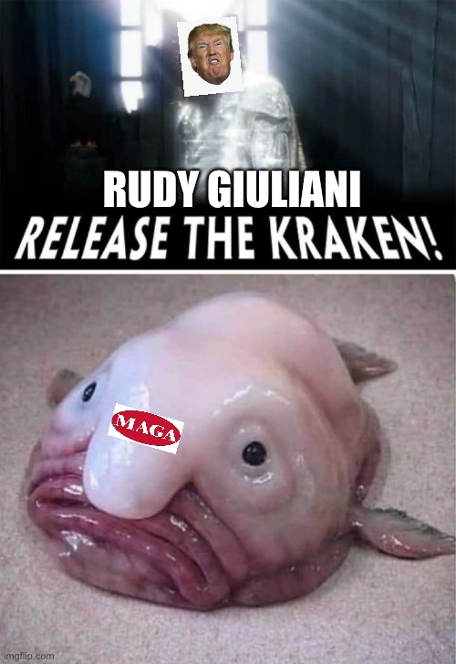 I believe by now the Kraken isn’t kraken anymore | RUDY GIULIANI | image tagged in donald trump,rudy giuliani,maga,losers,joe biden,election 2020 | made w/ Imgflip meme maker