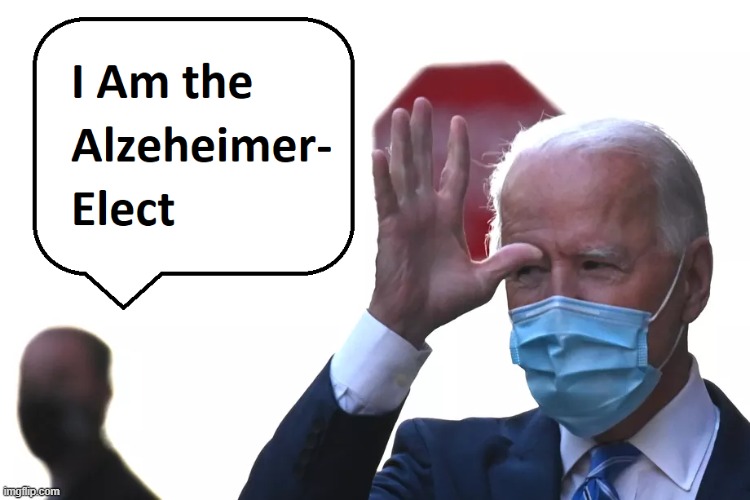 Joe Biden is declared the Azheimer-Elect | image tagged in joe biden,biden,trump,election | made w/ Imgflip meme maker