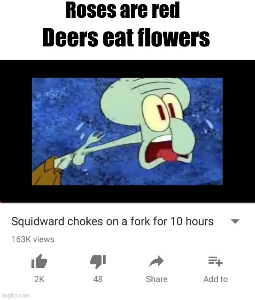 Roses are red; Deers eat flowers | image tagged in roses are red | made w/ Imgflip meme maker