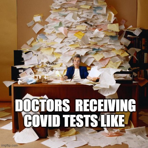 Busy | DOCTORS  RECEIVING COVID TESTS LIKE | image tagged in busy | made w/ Imgflip meme maker