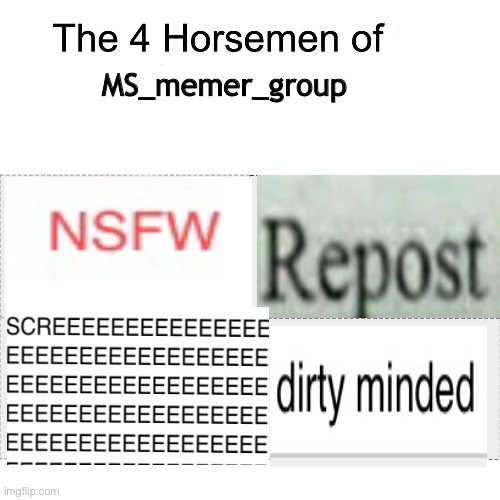 Four horsemen | MS_memer_group | image tagged in four horsemen | made w/ Imgflip meme maker