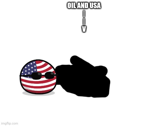 Done | OIL AND USA
|
|
V | image tagged in blank white template | made w/ Imgflip meme maker