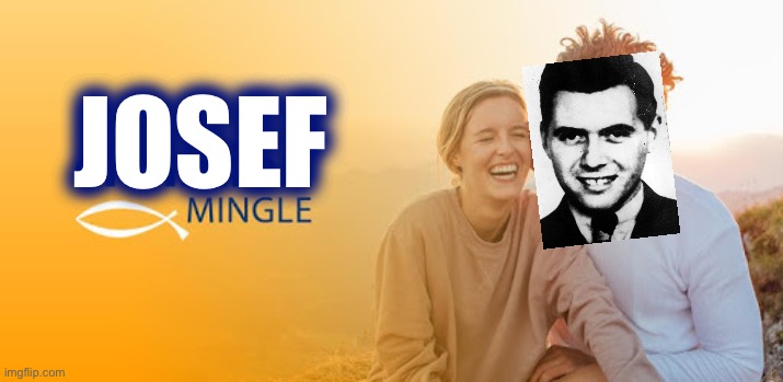 I gotta admit: I did Nazi that coming. | JOSEF | image tagged in christian mingle,nazi | made w/ Imgflip meme maker