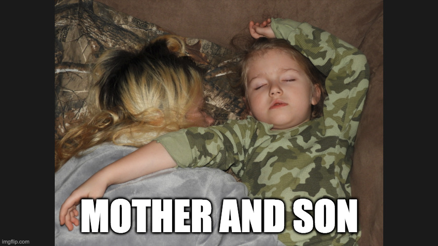 Mother and Son | MOTHER AND SON | image tagged in mother,son,beutiful,cute,camo,sleep | made w/ Imgflip meme maker