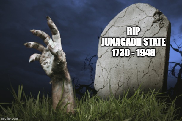 Junagadh Discourse | RIP
JUNAGADH STATE
1730 - 1948 | image tagged in grave,pakistan,junagadh,desi,india | made w/ Imgflip meme maker