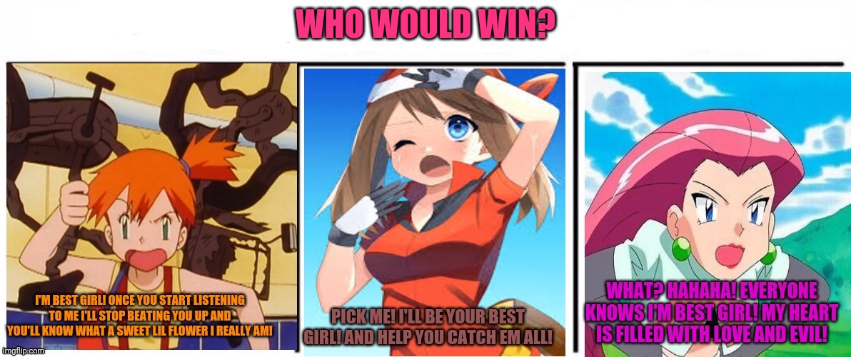 Pokemon best girls |  WHO WOULD WIN? | image tagged in pokemon,best girls,anime girl,who would win,cute girl | made w/ Imgflip meme maker