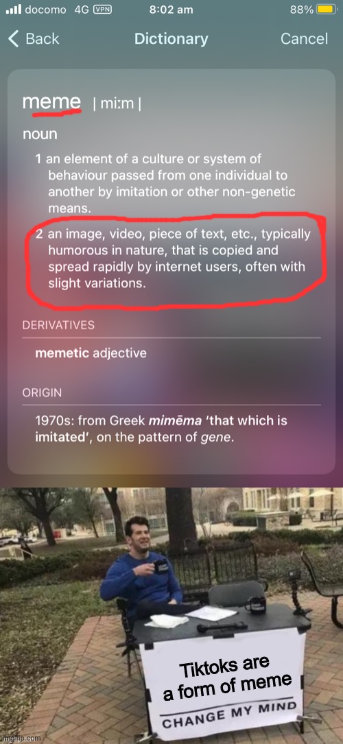 *controversiality intensifies* | Tiktoks are a form of meme | image tagged in tiktok,memes,definition,dictionary,well yes but actually no | made w/ Imgflip meme maker