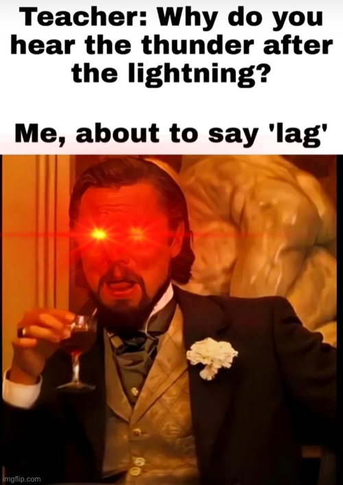 Lag | image tagged in lag,funny | made w/ Imgflip meme maker