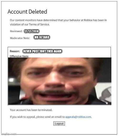 banned from ROBLOX | MR RETARD; 12/12/2018; NEVER POST TONY EVER AGAIN | image tagged in banned from roblox | made w/ Imgflip meme maker