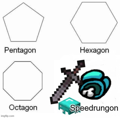 speedrungon | image tagged in gaming,memes,minecaft,speedrungon | made w/ Imgflip meme maker