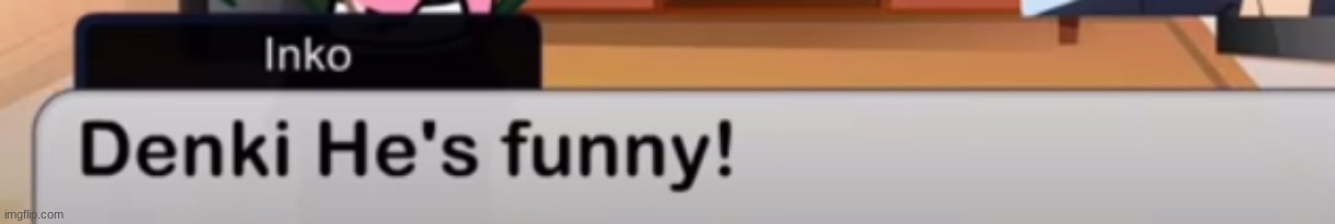 Inko being right for 2 seconds | made w/ Imgflip meme maker