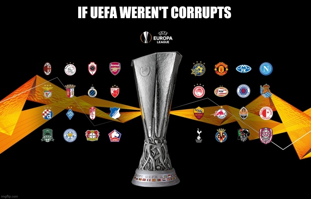 The REAL Europa League Round of 32 2021 | IF UEFA WEREN'T CORRUPTS | image tagged in memes,football,soccer,europa league,cfr cluj | made w/ Imgflip meme maker