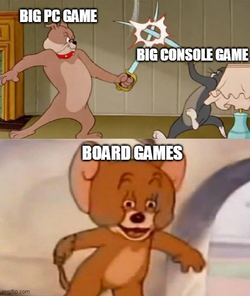 Tom and Jerry swordfight | BIG PC GAME BIG CONSOLE GAME BOARD GAMES | image tagged in tom and jerry swordfight | made w/ Imgflip meme maker