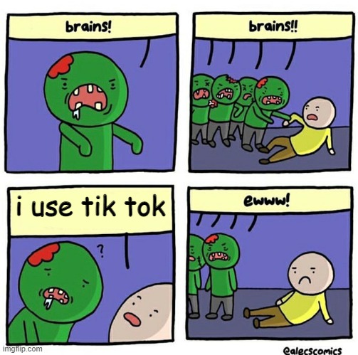 Brain | i use tik tok | image tagged in brain,memes,funny,funny memes,tik tok sucks | made w/ Imgflip meme maker