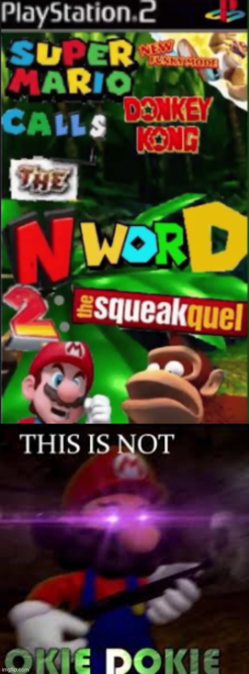 Mario n-word | image tagged in this is not okie dokie | made w/ Imgflip meme maker